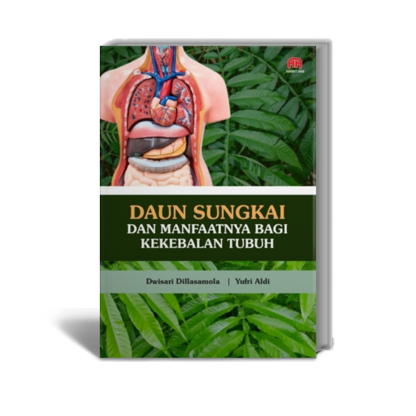 DAUN SUNGKAI DAN MANFAATNYA BAGI KEKEBALAN TUBUH - Dwisari Dillasamola, dan Yufri Aldi - Penerbit Ad