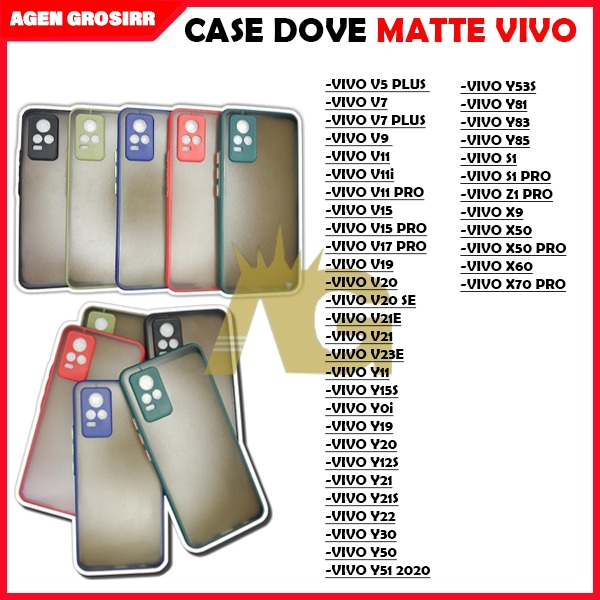AG - CASE MATTE VIVO V5+/X9  V7+ V9 V11 V11i V11 PRO V15 V15 PRO V17 PRO V19 V20 V20SE V21E Y11 Y15S Y01 20 Y20S Y12S Y20i Y21 Y21S Y21T Y22 Y50 Y53 Y51 2020 Y53S Y81 Y83 Y85 S1 S1 PRO X50 X50 PRO X60 X70 PRO - CASE MATTE - CASE DOVE - AG