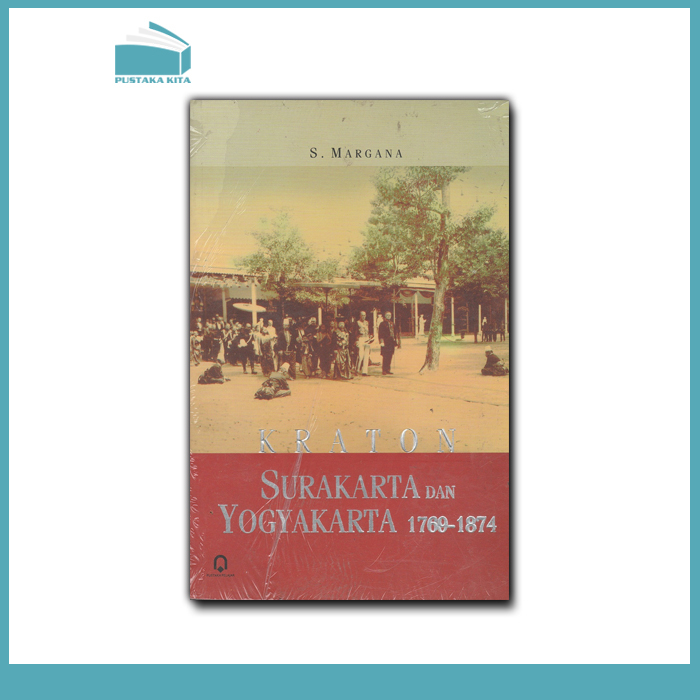 Kraton Surakarta dan Yogyakarta 1769-1874