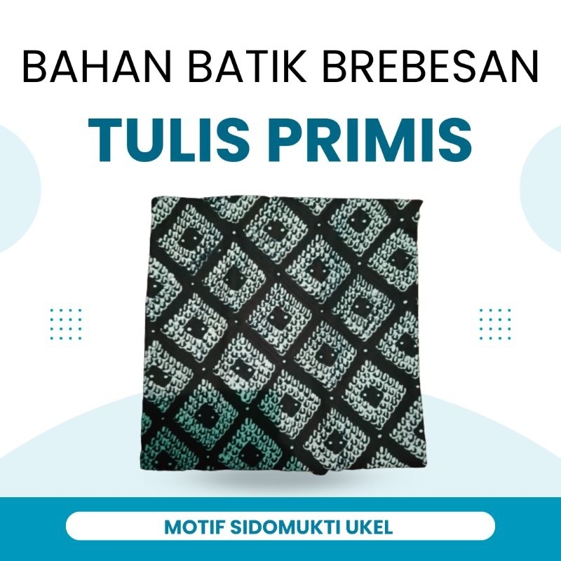 BAHAN BATIK BREBESAN TULIS PRIMISIMA , BATIK SALEM SIDOMUKTI UKEL