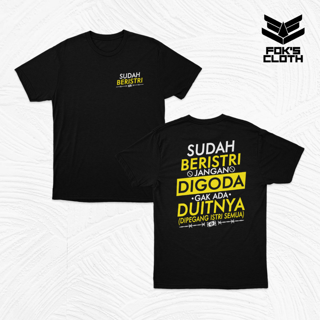 Kaos Viral!!! Kaos Sudah Beristri Jangan Digoda Gak ada Duitnya