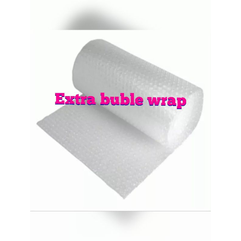 

Extra bubble wrap