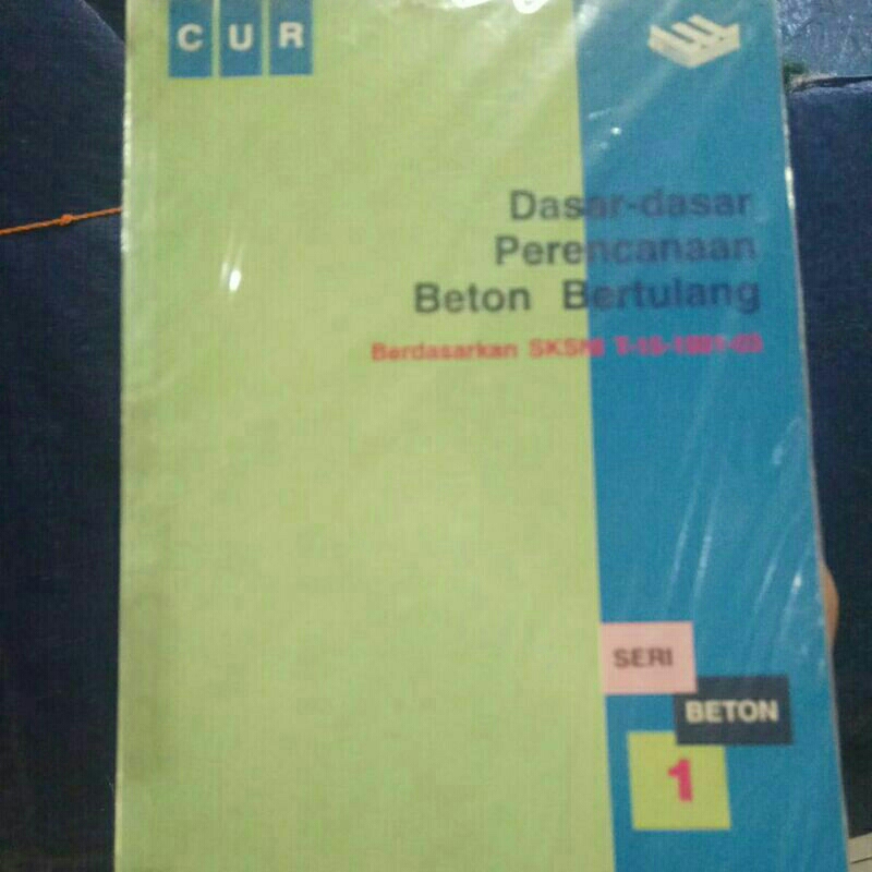 BUKU BEKAS DASAR - DASARNYA PERENCANAAN BETON BERTULANG 1. W. C.VIS, GIDEON KUSUMA