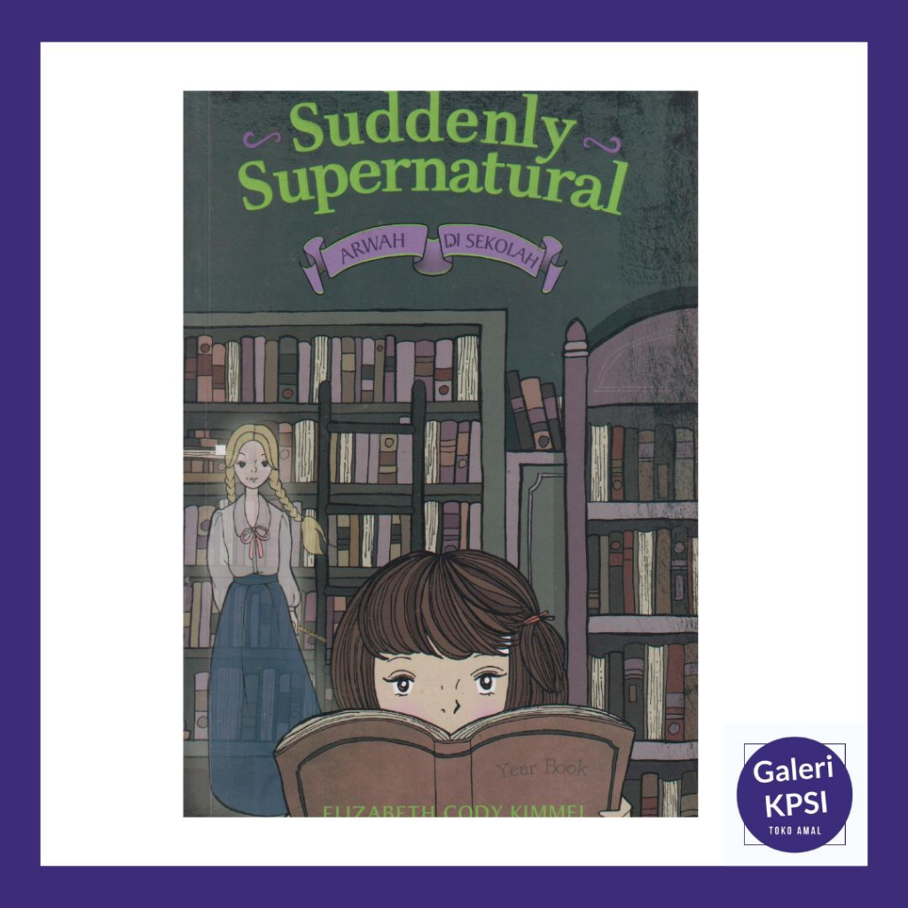 Buku Novel Terjemahan Indonesia "Suddenly Supernatural"(Elizabeth Cody Kimmel)