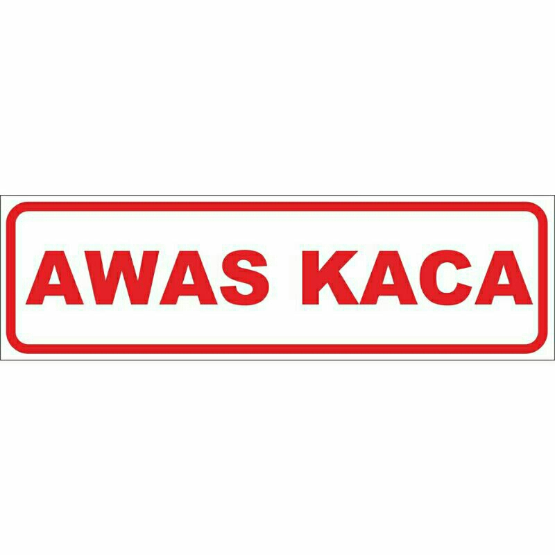 akrilik awas kaca / stiker