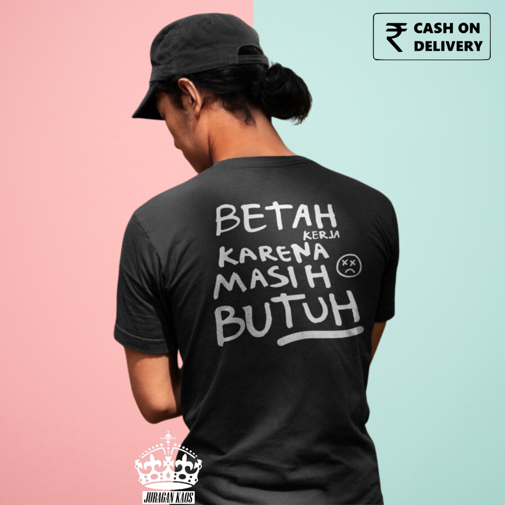 JURAGAN KAOS / KAOS MASIH BUTUH KERJA / KAOS DISTRO / KAOS KATA KATA LUCU / KAOS KATA KATA KEREN / K