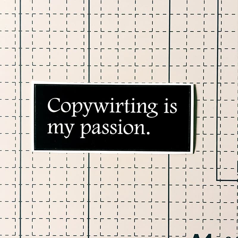 

Copywirting is my passion - Vinyl Sticker