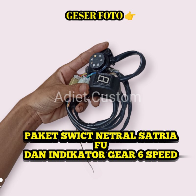 PAKET SWICT NETRAL SATRIA FU  DAN INDIKATOR GEAR 6 SPEED/ Swict Netral Satria Fu 6 pin / swit netral