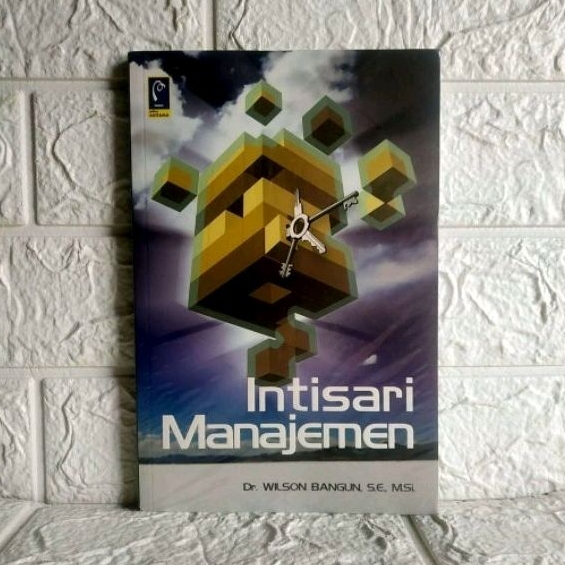 INTISARI MANAJEMEN      Prof. Dr. Wilson Bangun S.E., M.Si.      REFIKA ADITAMA AJ-MNJ Fakultas Mana