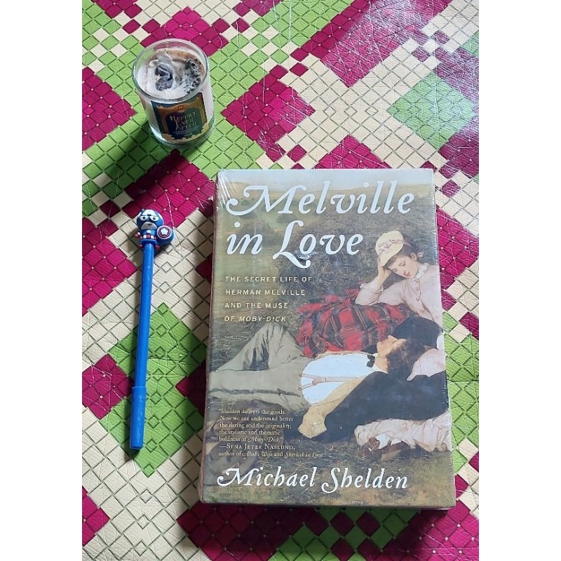 Melville in Love - The Secret Life of Herman Melville and the Muse of Moby Dick (HC)