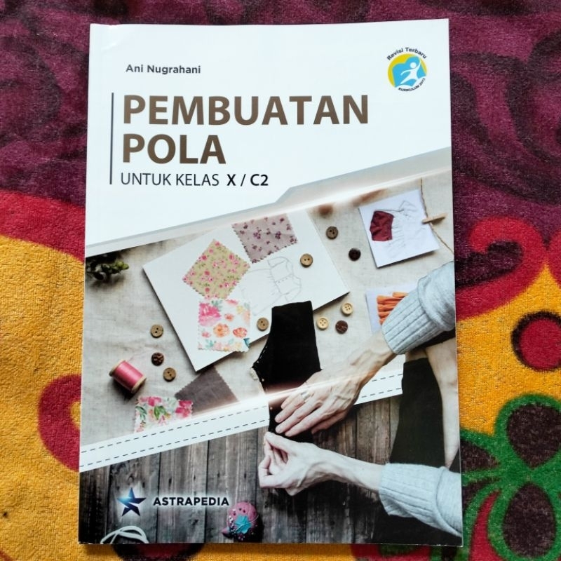 ORIGINAL BUKU PEMBUATAN POLA TATA BUSANA KELAS 10 C2 SMK