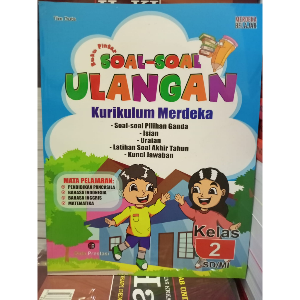 BUKU PINTAR SOAL SOAL ULANGAN KELAS 2 KURIKULUM MERDEKA - DUTA PRESTASI