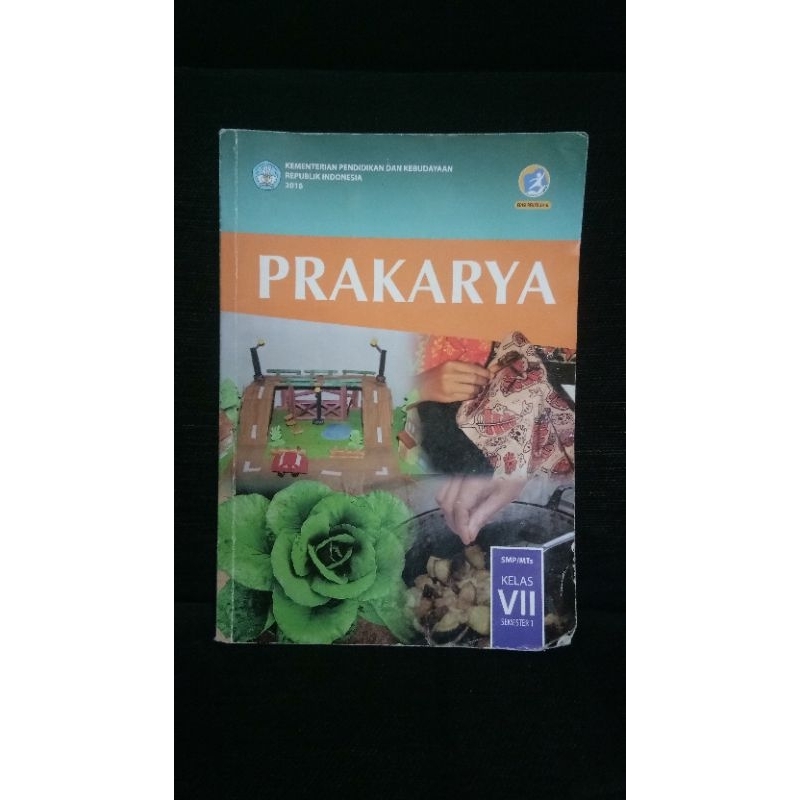 

Buku Paket Prakarya SMP/MTs kelas VII semester 1 kurikulum 2013 edisi revisi 2016