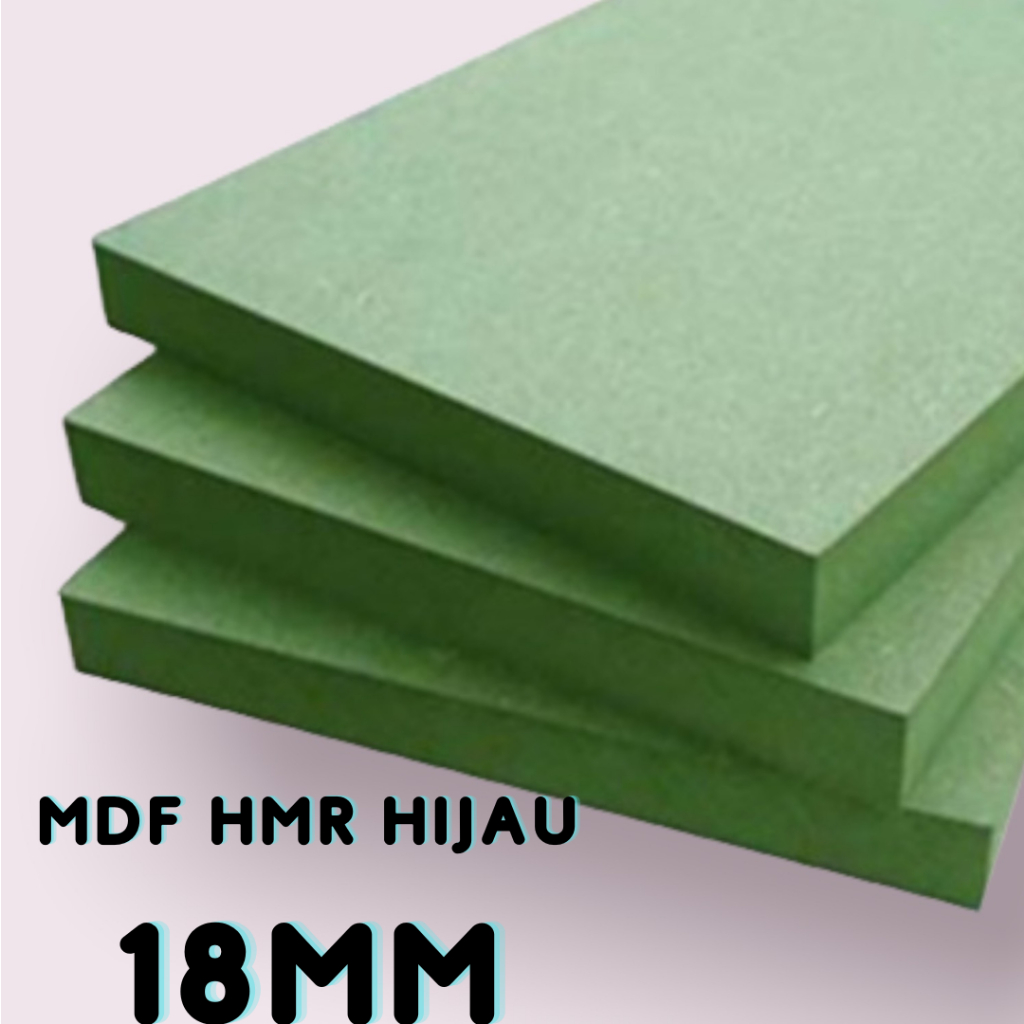 MDF HMR HIJAU 18 MM CUSTOM SIZE /CM