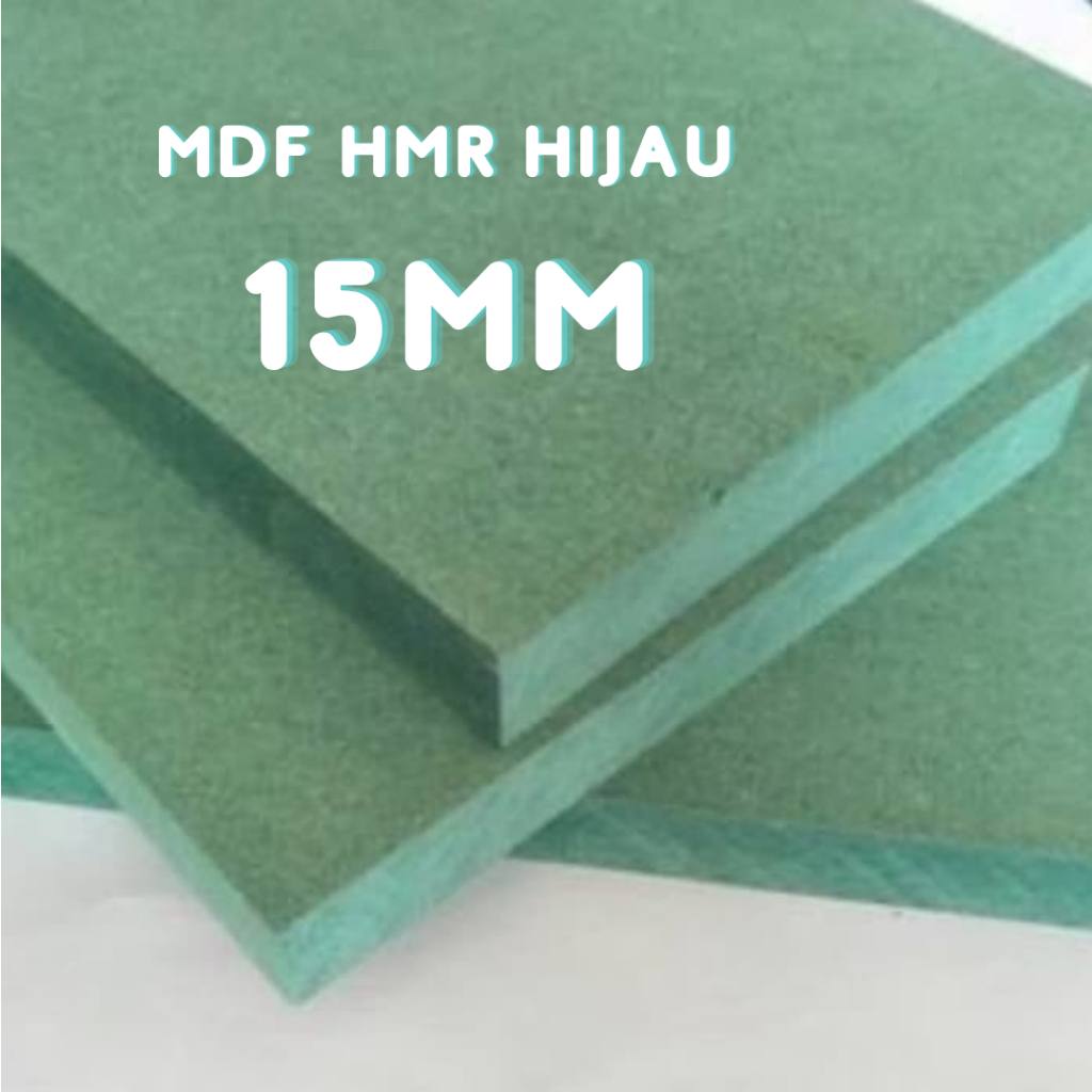 MDF HMR HIJAU 15 MM CUSTOM SIZE /CM