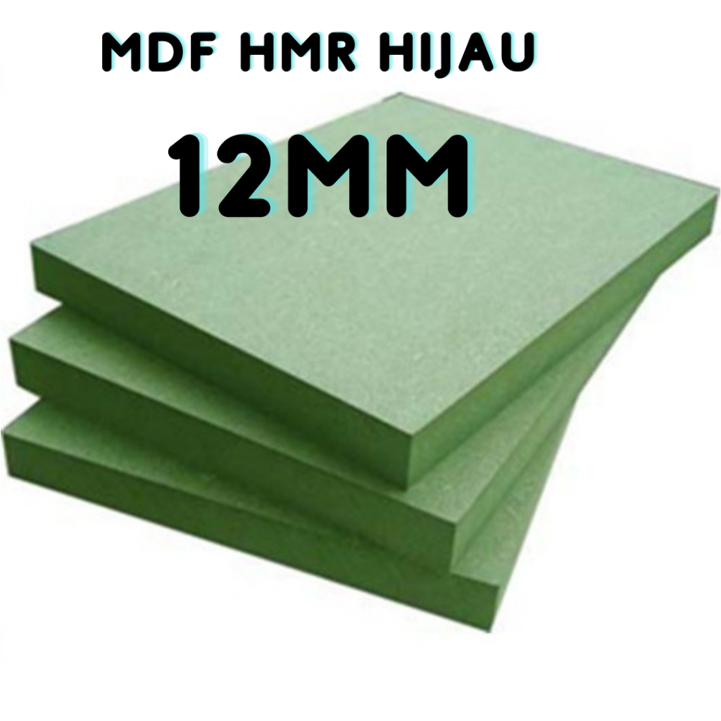 MDF HMR HIJAU 12MM CUSTOM SIZE /CM