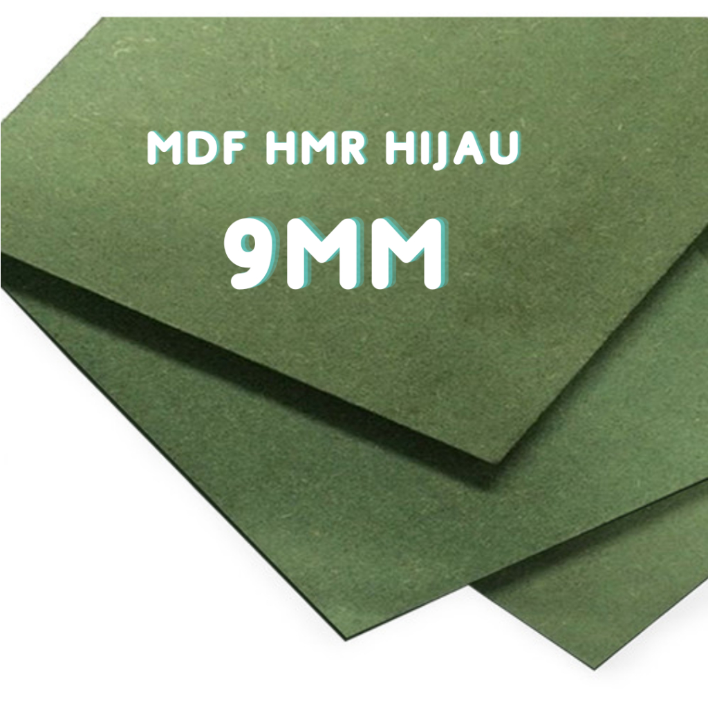 MDF HIJAU HMR 9 MM CUSTOM SIZE /CM