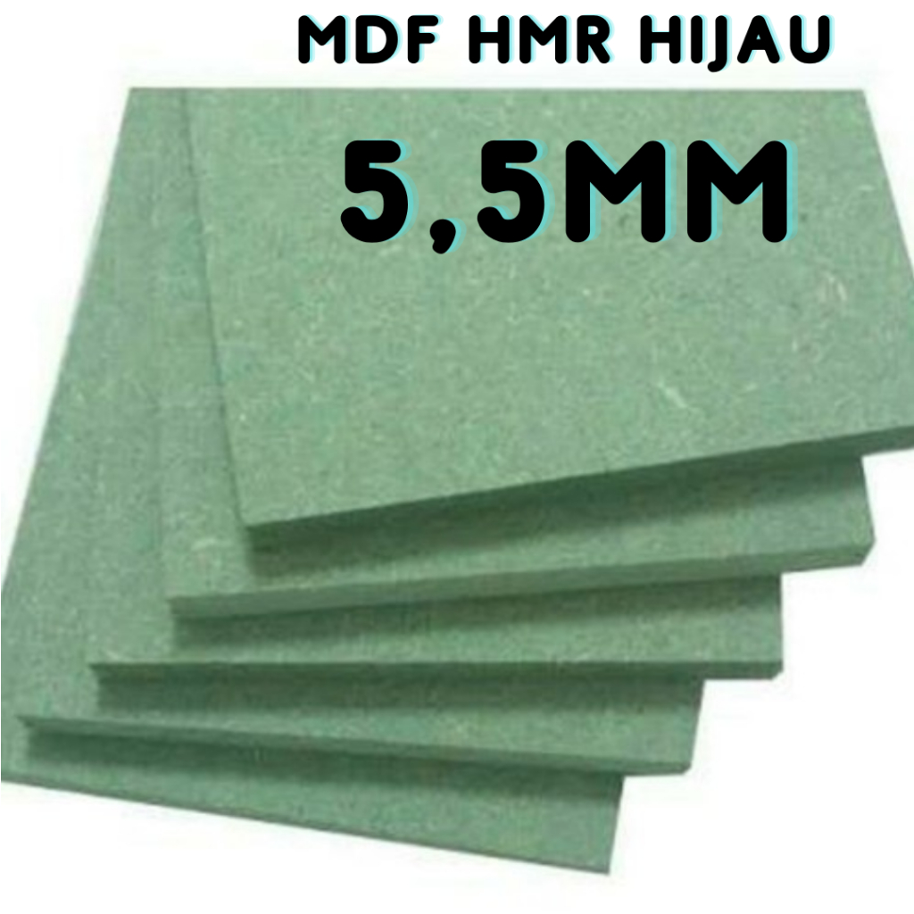 MDF HIJAU HMR 5,5 MM CUSTOM SIZE