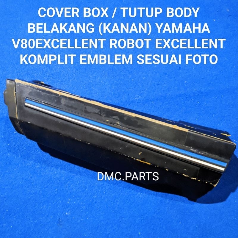 COVER BOX / TUTUP BODY BELAKANG (KANAN) YAMAHA V80EXCELLENT ROBOT EXCELLENT KOMPLIT EMBLEM SESUAI FO