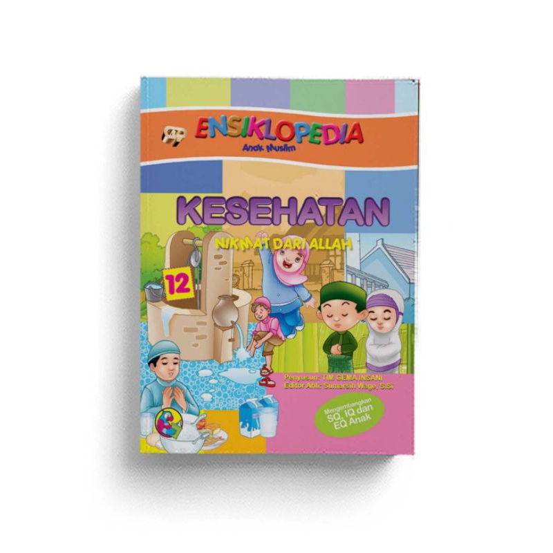 Ensiklopedia Anak Muslim : Kesehatan Nikmat Dari Allah