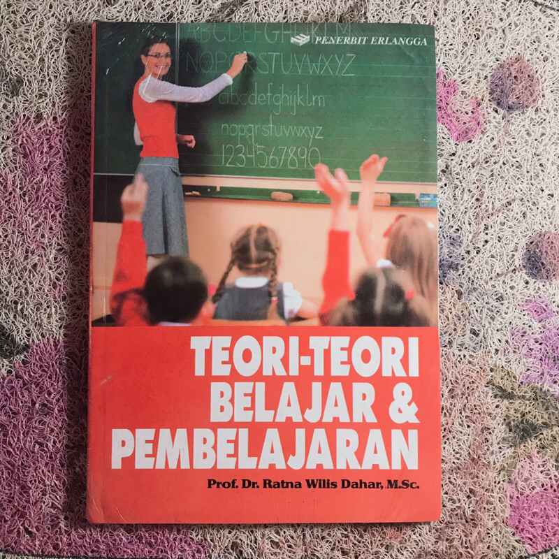 TEORI-TEORI BELAJAR DAN PEMBELAJARAN - Ratna Wilis Dahar