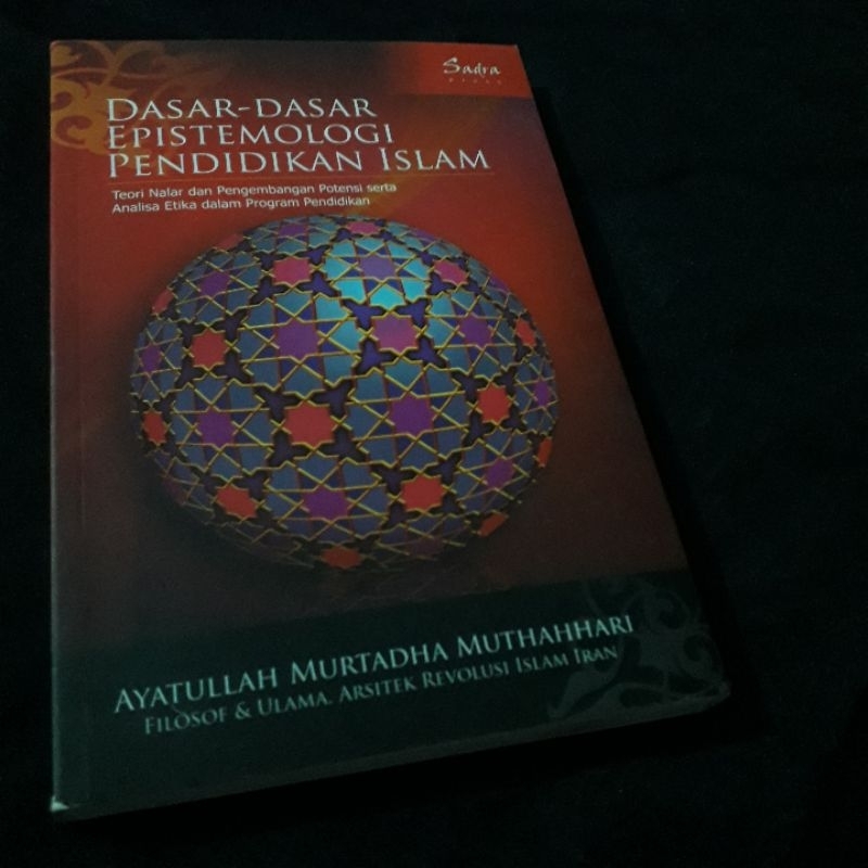 DASAR DASAR EPISTEMOLOGI PENDIDIKAN ISLAM - MURTADHA MUTHAHHARI