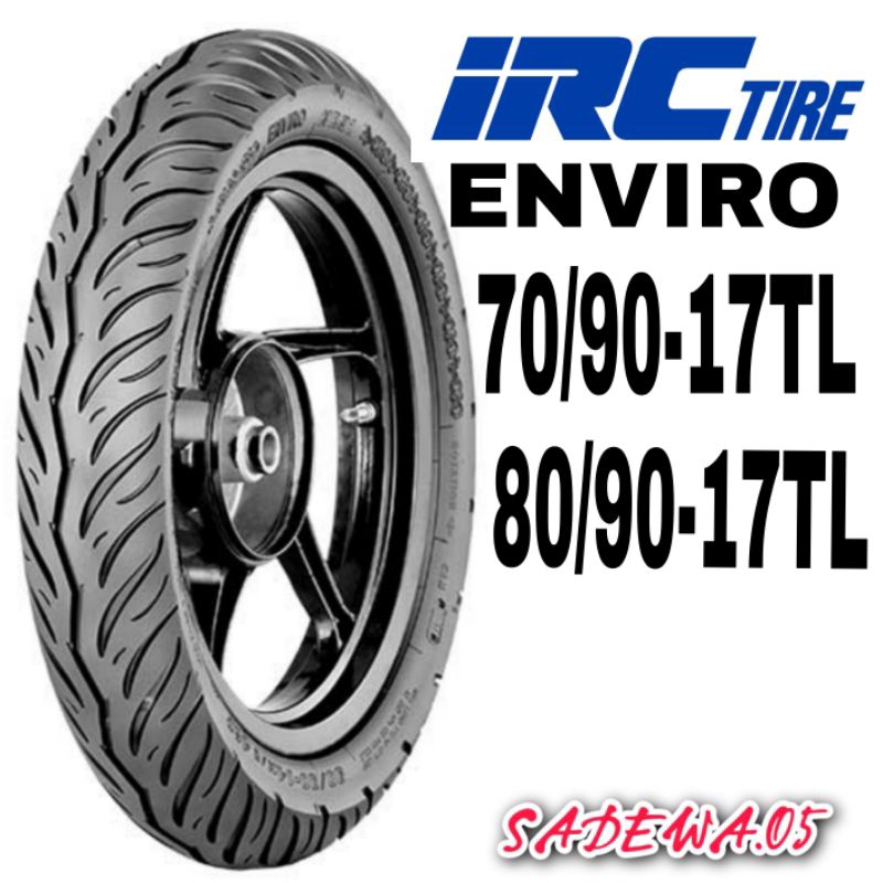 BAN IRC ENVIRO 70/90-17 80/90-17 TUBELESS SATRIA FU150, SUPRA 125, BLADE, JUPITER