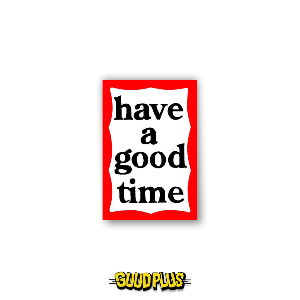 Stiker Sticker Brand Distro • Stiker Have A Good Time