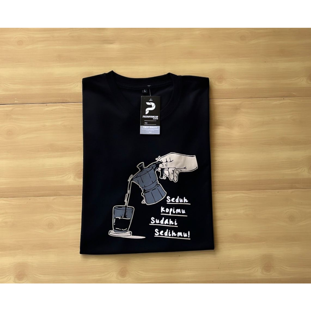 kaos kata kata viral terbaru seduh kopimu sudahi sedihmu