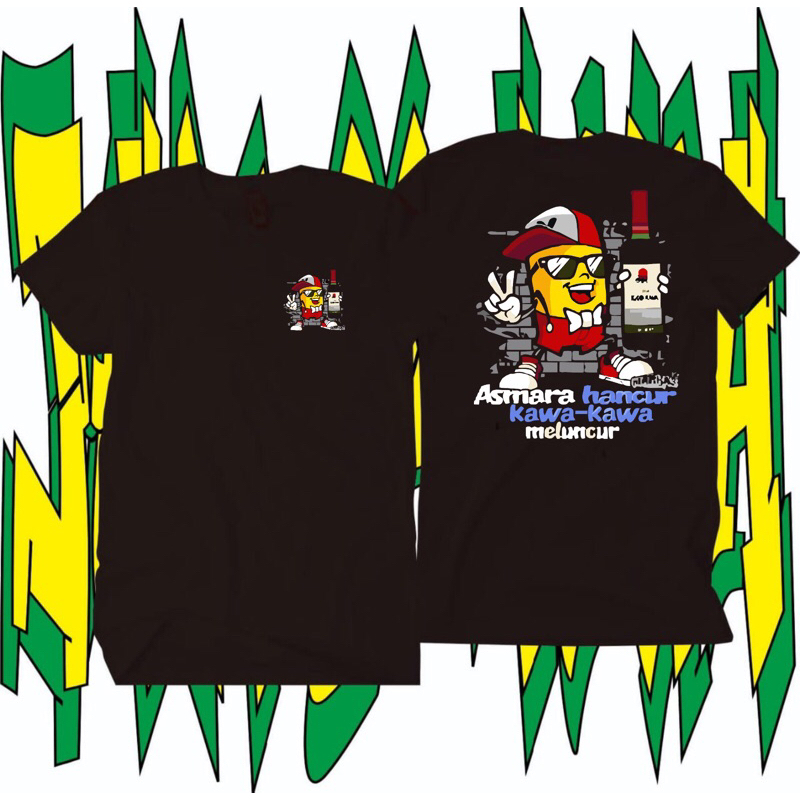 BAJU KAOS ASMARA HANCUR KAWA KAWA MELUNCUR