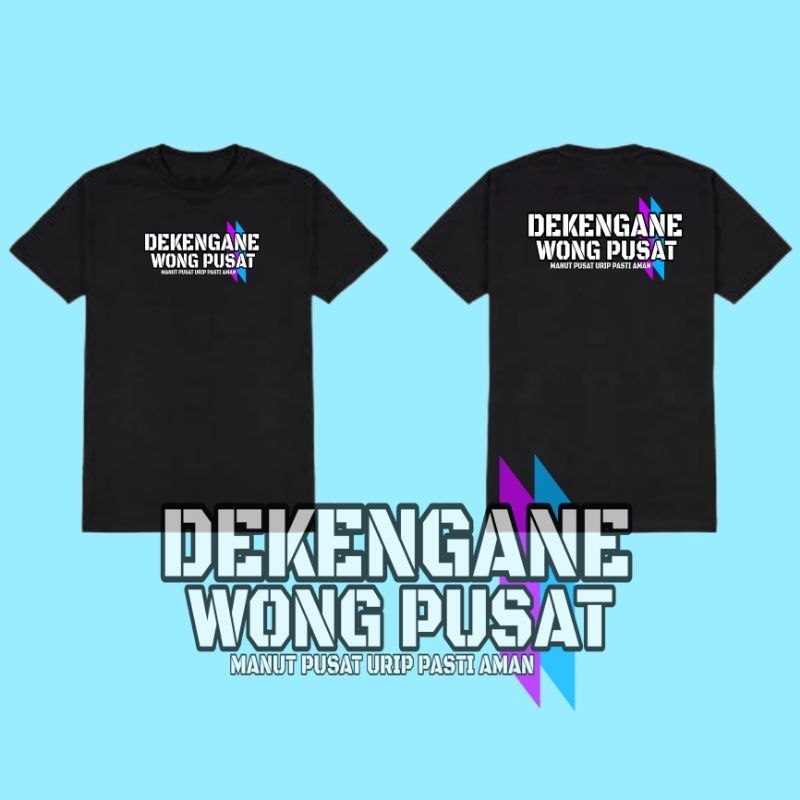 T-SHIRT DEKENGANE WONG PUSAT || KAOS DEKENGANE WONG PUSAT VOL.6