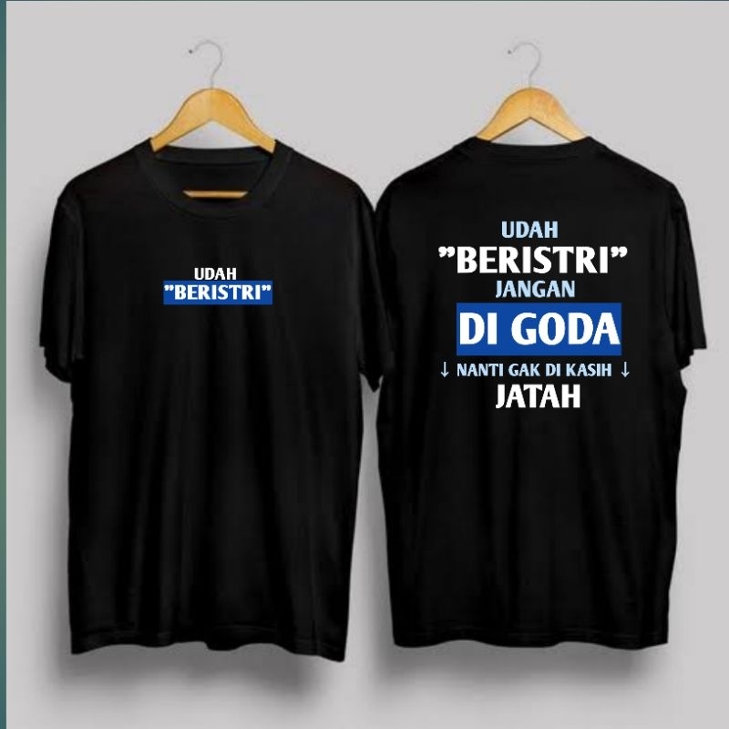 KAOS SUDAH BERISTRI JANGAN DIGODA