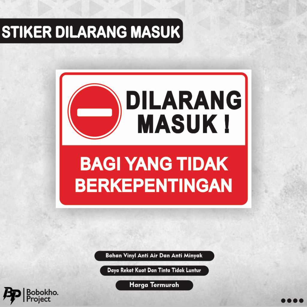 Stiker Dilarang Masuk Bagi yang tidak berkepentingan / Stiker Yang tidak berkepentingan dilarang mas