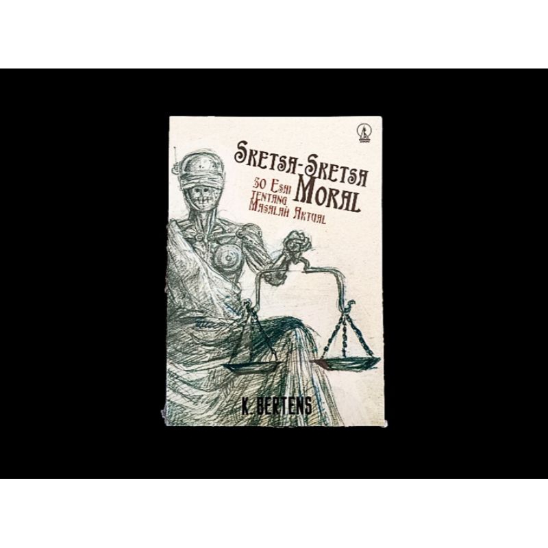Sketsa Sketsa Moral karya K. Bertens(50 Esai Tentang Masalah Aktual)