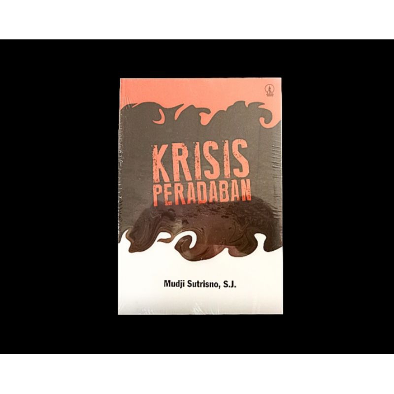 Krisis Peradaban karya Mudji Sutrisno SJ