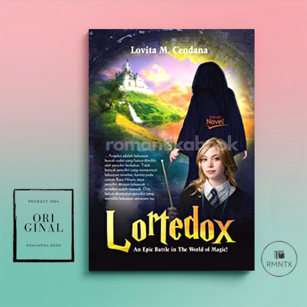 Buku Novel Lortedox: An Epic Battle in The World of Magic (Novel Fantasi) - Lovita M. Cendana ROMANT