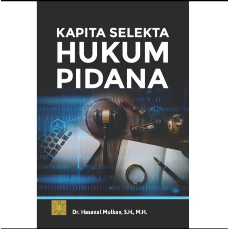 

BUKU ORIGINAL KAPITA SELEKTA HUKUM PIDANA Dr. Hasanal PRENADA