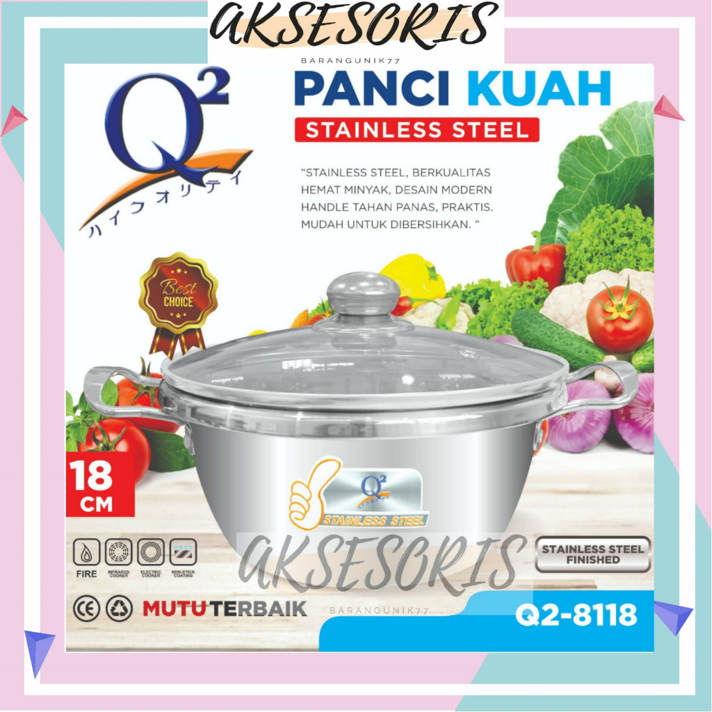 PANCI KUAH Q2-8118 / PANCI KUAH Q2 8118 / PANCI KUAH STAINLESS STEEL Q2 8118 / PANCI KUAH Q2-8118 18