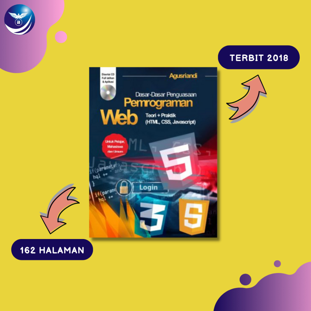 Buku Dasar-dasar Penguasaan Pemrograman Web: Teori + Praktik (HTML, CSS, Javascript) - Agusriandi