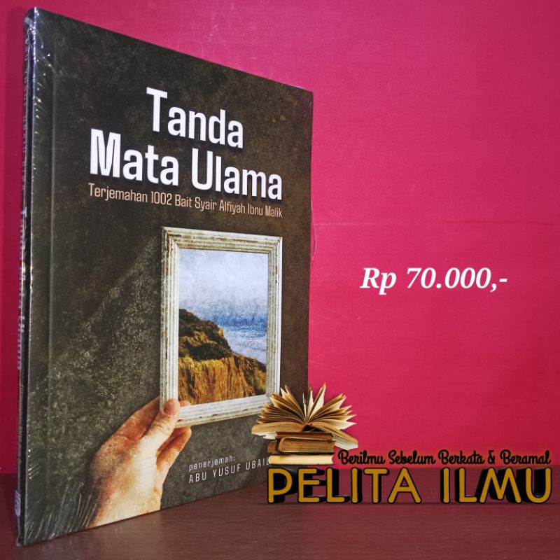 BUKU TANDA MATA ULAMA - TERJEMAHAN 1002 BAIT SYAIR ALFIYAH IBNU MALIK (TERJEMAH NAZHAM ALFIYYAH IBNU