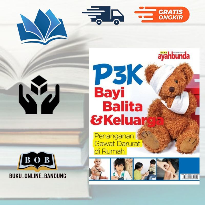 Buku p3k bayi balita dan keluarga penanganan gawat darurat di rumah