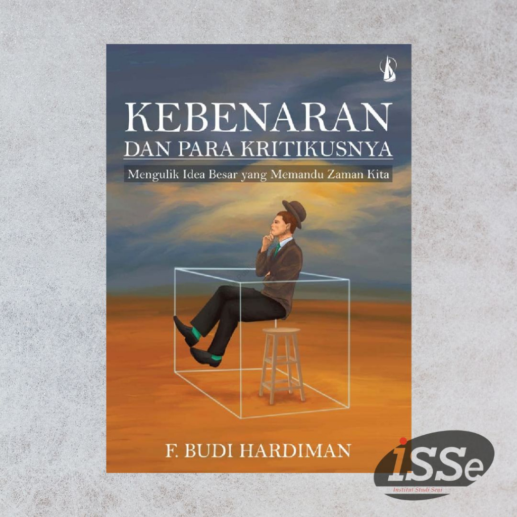 KEBENARAN DAN PARA KRITIKUSNYA - Budi Hardiman - buku filsafat