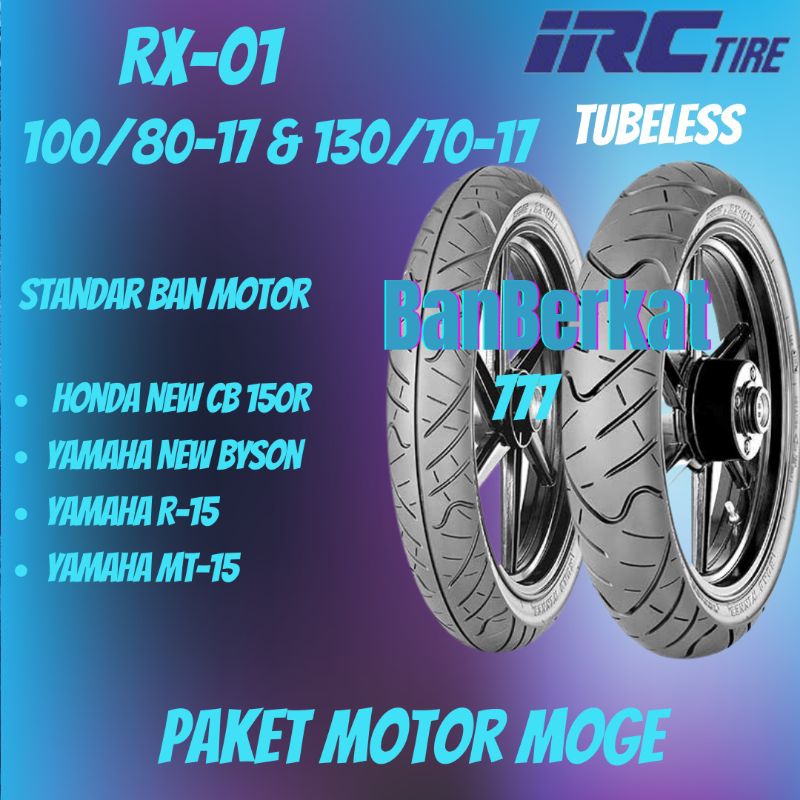 Paket Ban Motor Honda CB 150R IRC RX 01 100 80 Ring17 130 70 Ring17 Tubeless depan 2025 belakang 202
