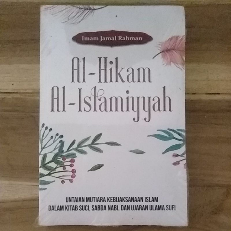 Buku Original Al-Hikam Al-Islamiyyah Untaian Mutiara Kebijaksanaan Islam dalam Kitab Suci, Sabda Nab