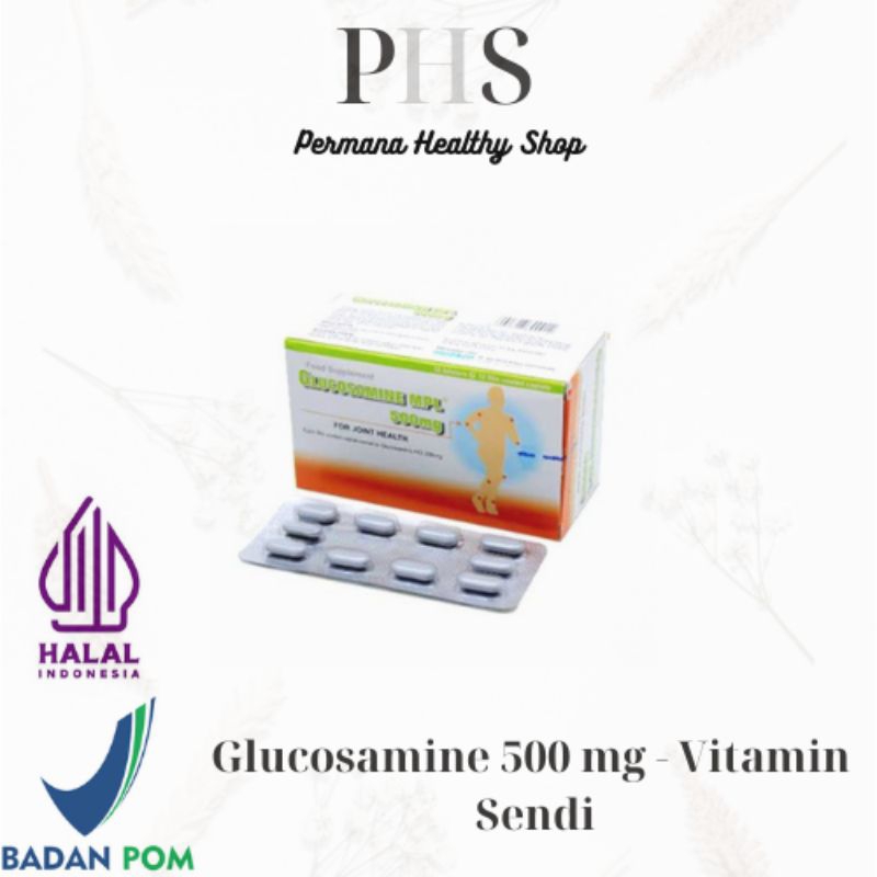 GLUCOSAMINE MPL 500 MG / VITAMIN SENDI / SUPLEMEN KESEHATAN SENDI / VITAMIN TULANG dan SENDI