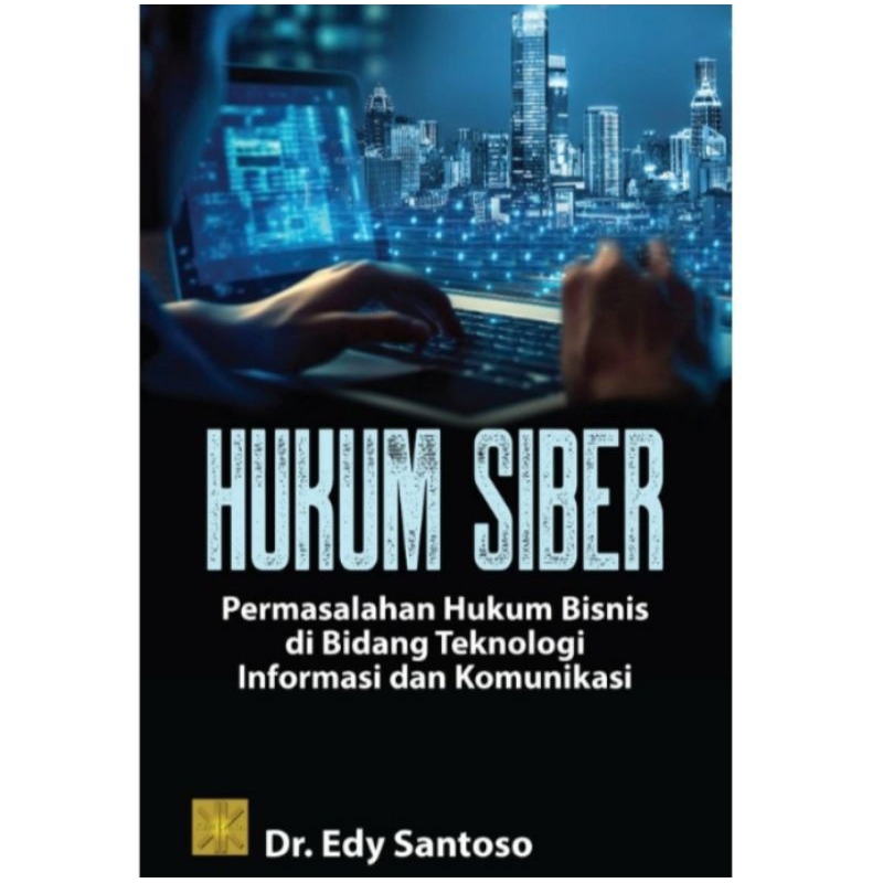 

BUKU ORIGINAL HUKUM SIBER Permasalahan hukum bisnis Dr. Edy Santoso