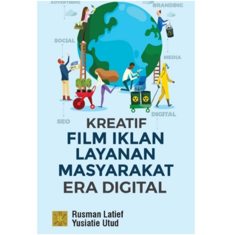 

BUKU ORIGINAL KREATIF FILM IKLAN LAYANAN MASYARAKAT ERA DIGITAL Rusman