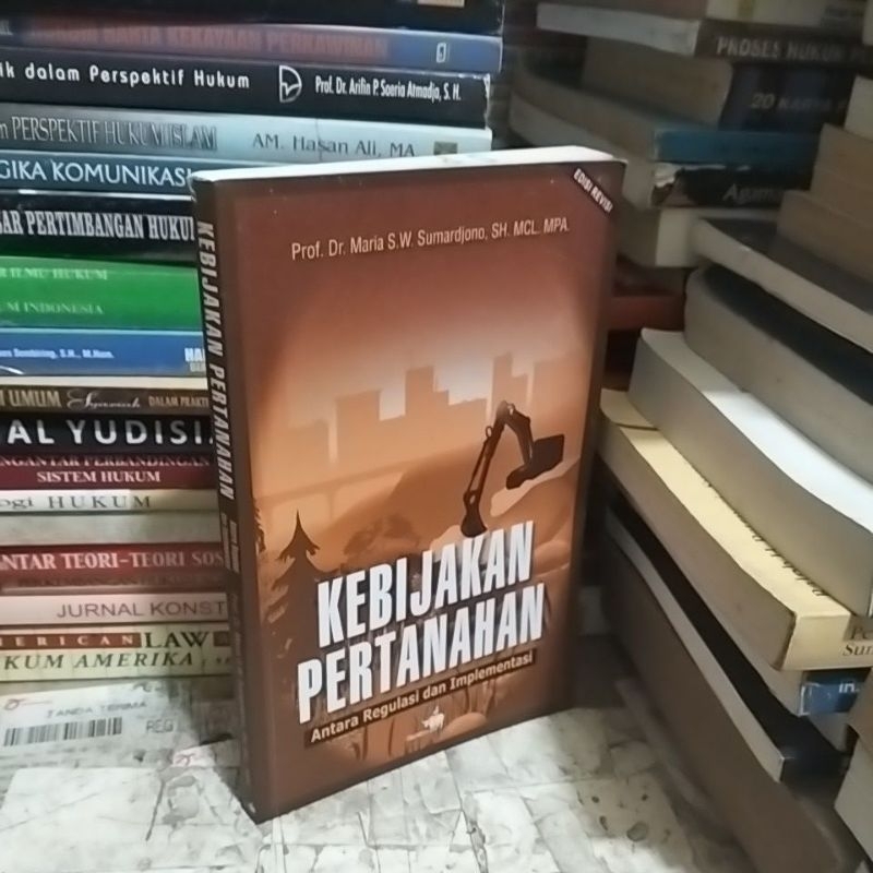 KEBIJAKAN PERTANAHAN Antara Regulasi & Implementasi By Prof dr Maria Sw Sumardjono Sh Mcl Mpa