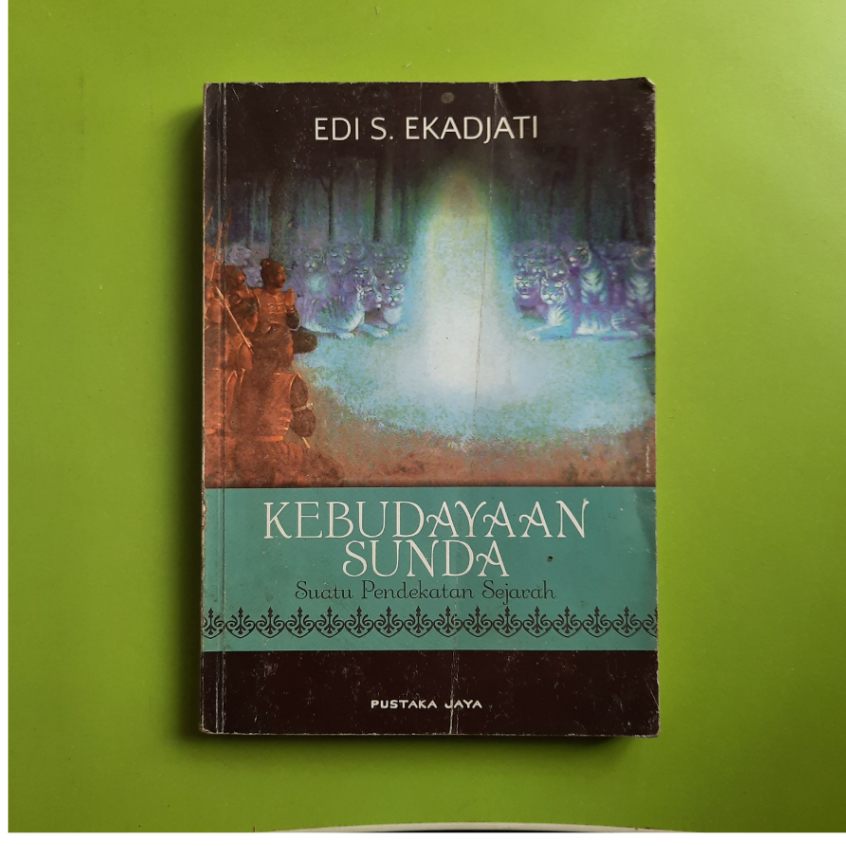 Kebudayaan Sunda ; Suatu Pendekatan Sejarah - Edi S. Ekadjati