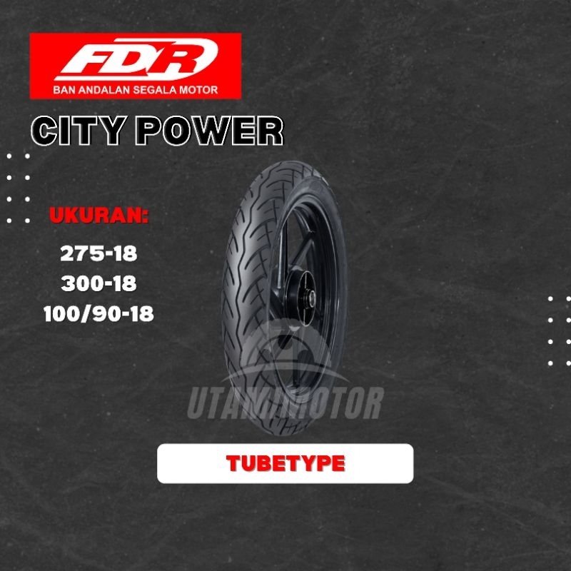 BAN MOTOR FDR CITY POWER RING 18 275-18 300-18 100/90-18 NON TUBELESS TUBETYPE (PAKAI BAN DALAM)